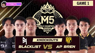 BLACKLIST vs AP BREN  GAME 1  M5 CHAMPIONSHIP KNOCKOUTS  DAY 6 [upl. by Jaf41]