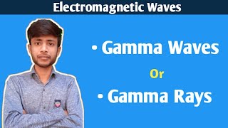 Electromagnetic Waves  Gamma Waves  Gamma Rays  EM waves [upl. by Aivekal]