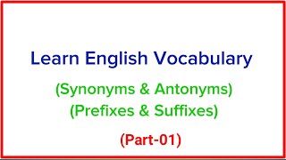 List of 14 Synonyms amp Antonyms Prefixes amp Suffixes  Learn English Vocabulary  Part01 [upl. by Jade]