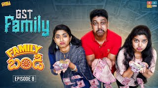 Family Bandi Telugu Web Series  Episode 08  GST Family  Chill Stories  Tamada Media [upl. by Atinyl213]