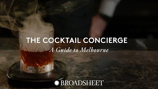 The Cocktail Concierge A Guide to Melbourne [upl. by Airbas]