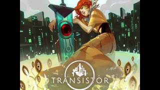 Transistor Original Soundtrack Extended  Gld Lf [upl. by Rennerb]