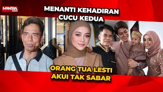 AYAH LESTI KEJORA TAK SABAR MENANTI KELAHIRAN CUCU PEREMPUANNYA [upl. by Malchus114]