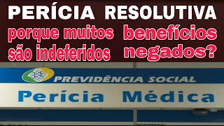 PERÍCIA RESOLUTIVA porque muitos benefício são negados [upl. by Roddy]