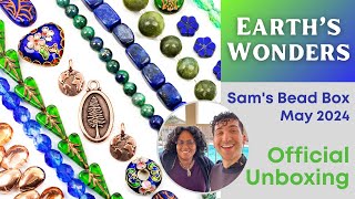 Official Unboxing May 2024 Sams Bead Box Earths Wonders Sam  Shyra of Sams Bead Shop [upl. by Donatelli514]