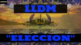 LLDM Eleccion  esa voz que grita muy dentro de nosotros  cantos lldm [upl. by Ehcrop]