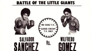 Salvador Sanchez vs Wilfredo Gomez CLASSIC Review special edition [upl. by Dnalsor]