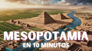 Historia de MESOPOTAMIA EN 10 MINUTOS [upl. by Arbe]