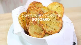 BATATA SUPER CROCANTE NO FORNO  480  Receitas da Mussinha [upl. by Eico]