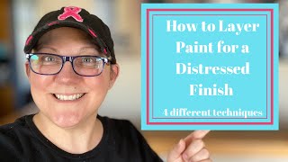 How to Layer Paint for a Distressed Look [upl. by Tlevesor]