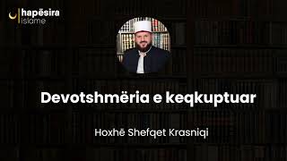 Dr Shefqet Krasniqi  Devotshmëria e keqkuptuar [upl. by Jonme947]