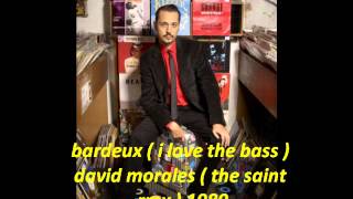 bardeux  l love to bass  david morales  the saint rmx 1989 [upl. by Claudia]