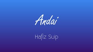 Hafiz Suip  Andai  Lirik [upl. by Tav]