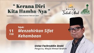 Kuliah Subuh Ahad  quotMenzahirkan Sifat Kehambaanquot [upl. by Margarethe]