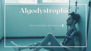 ALGODYSTROPHIE  effets secondaires  traitements naturels  Comment sy retrouver [upl. by Sax]