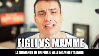 Le DOMANDE di un FIGLIO alle MAMME ITALIANE [upl. by Tnahs]