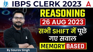 IBPS Clerk Reasoning 26 Aug All Shifts Memory Based Questions  IBPS Clerk Analysis 2023 [upl. by Imailiv830]