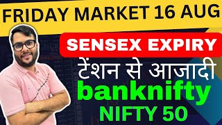 NIFTY BANKNIFTY PREDICTION 16 AUG  NIFTY ANALYSIS BANKNIFTY TOMORROW MARKET  SENSEX EXPIRY [upl. by Inglis]