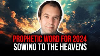 Prophetic Word for 2024  Sowing to the Heavens  Larry Sparks [upl. by Hephzipa757]