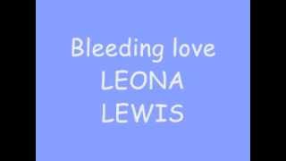 Leona Lewis  Bleeding love with lyrics [upl. by Niltiac596]