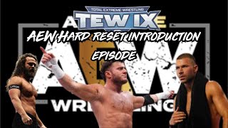 TEW IX AEW Hard Reset Introduction Episode  Getting Rid Of The Old Guard amp Looking To The Future [upl. by Alake]