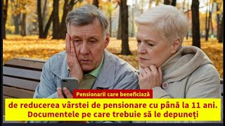 Pensionarii care beneficiază de reducerea vârstei de pensionare cu până la 11 ani [upl. by Damalas]