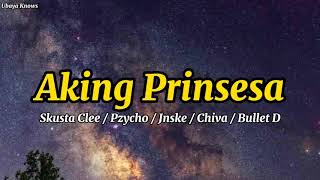 Skusta Clee  Pzycho  Jnske  Chiva  Bullet D  Aking Prinsesa Lyrics [upl. by Glenine]