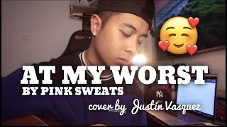 At My Worst x cover by Justin Vasquez [upl. by Vachil]