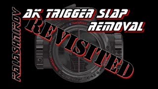 AK Trigger Slap Removal revisited [upl. by Manchester]