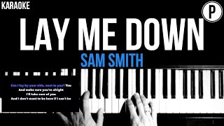 Sam Smith  Lay Me Down Karaoke Slowed Acoustic Piano Instrumental Cover Lyrics [upl. by Nnylesor936]