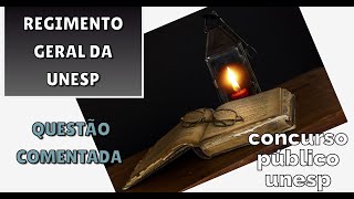 Questão comentada sobre Regimento Geral da Unesp das competências do Reitor Concurso Público UNESP [upl. by Quenna20]