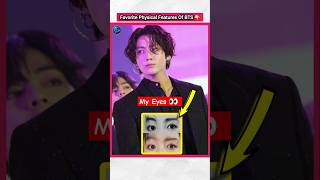 BTS Members Favorite Physical Features 💜 👆✨️  kpopfactmedia factsinhindi bts jungkook v [upl. by Siraj]