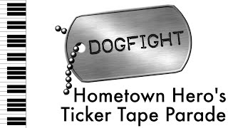 Hometown Heros Ticker Tape Parade  Dogfight  Piano AccompanimentRehearsal Track [upl. by Nnayar]