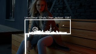 Umut Timur  Chula  Okan Jackson  Edit [upl. by Eellah]