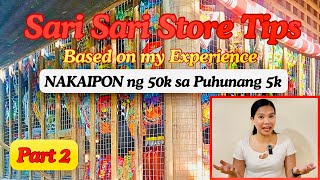 10 Sari Sari Store Tips Paano ako NAKAIPON ng 50k sa Puhunang 5k  Part 2 [upl. by Ecirtnom]