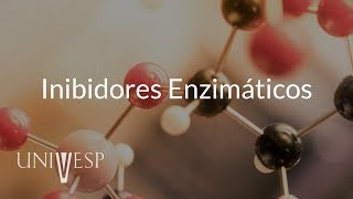 Bioquímica  Aula 10  Inibidores enzimáticos [upl. by Ennovihs]