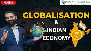 Globalisation amp the Indian Economy Impact Benefits amp Challenges  Mains Exam  Raman Academy [upl. by Galanti852]