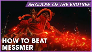 How to beat Messmer the Impaler  Shadow of the Erdtree Boss Guide [upl. by Ynohta]