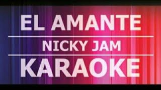 El Amante  Nicky Jam Karaoke [upl. by Toomay]