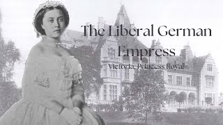 The Liberal German Empress  Victoria Princess Royal [upl. by Luis]