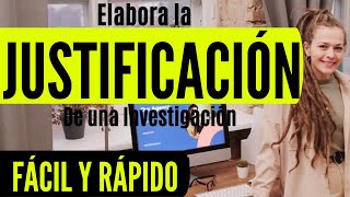 CÓMO REDACTAR LA JUSTIFICACIÓN DE UN PROYECTO DE INVESTIGACIÓN PASO A PASO CON EJEMPLO [upl. by Veradi]