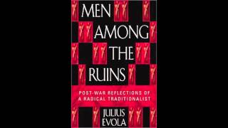 Men Among the Ruins  Julius Evola  Chapter V Bonapartism Machiavellianism Elitism [upl. by Assirrem757]