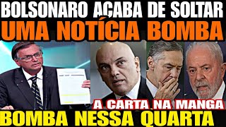 BOMBA NESSA QUARTA SAIUU A PIOR NOTÍCIA PARA LULA MORAES E STF BOLSONARO FAZ REVELAÇÃO BOMBÁSTIC [upl. by Westney165]