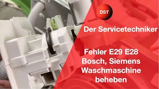 Fehler E29 E28 Bosch Siemens Waschmaschine beheben [upl. by Nigem]