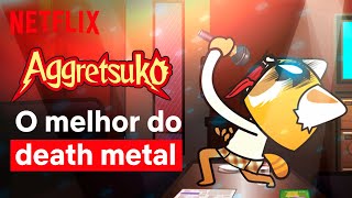 O melhor do death metal de Aggretsuko  Netflix Brasil [upl. by Ronnholm]