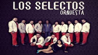 En Vivo Orquesta Los Selectos Mix Angustia [upl. by Antonius]