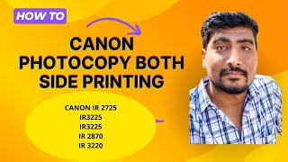 canon duplex xerox machine Ir 2725’it 3225’ir2870’ir3120’l canon photocopy both side printing [upl. by Nolahc597]