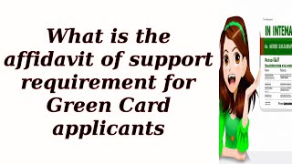 What is the affidavit of support requirement for Green Card applicants [upl. by Boothman581]