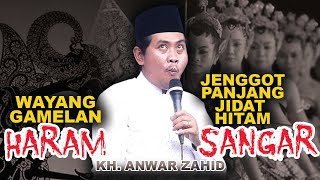 WAYANG amp GAMELAN HARAM JENGGOT PANJANG JIDAT HITAM SANGAR PENGAJIAN KH ANWAR ZAHID TERBARU 2022 [upl. by Elesig]