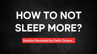 How To get rid of Excess Sleep during studies Parth Chopra Answers  JEE 2025 JEE 2026 [upl. by Inus]